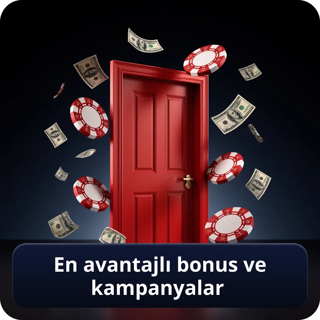 En avantajlı bonus ve kampanyalar